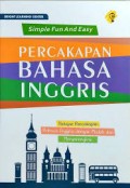 Simple Fun and Easy Percakapan Bahasa Inggris
