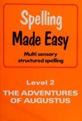 Spelling Made Easy: Multi Sensory Structured Spelling Level 2: The Adventure of Augustus