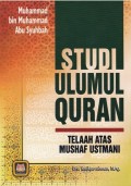Studi Ulumul Quran (Telaah Atas Mushaf Ustmani)