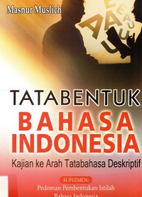 Tata Bentuk Bahasa Indonesia : Kajian Ke Arah Tatabahasa Deskriptif