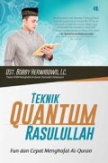 Teknik Quantum Rasulullah Fun dan Cepat Menghafal Al-Qur'an