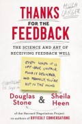 Thanks for the Feedback: The Science Art of Receiving Feedback Well