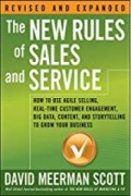 The New Rules of Sales and Service : How to Use Agile Selling, Real-Time Customer Engagement, Big Data, Content, and Storytelling to Grow Your Business