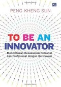 To Be An Innovator