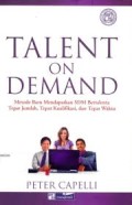 Talent on Demand: Metode baru Mendapatkan SDM Bertalenta Tepat Jumlah, Tepat Kualifikasi, dan Tepat Waktu