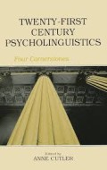 Twenty-First Century Psycholinguistics Four Cornestones