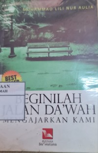 Beginilah Jalan Da'wah Mengajarkan Kami