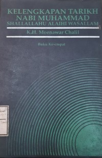 Kelengkapan Tarikh Nabi Muhammad Shalallahu Alaihi Wassalam - Buku Keempat