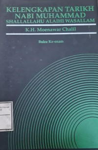 Kelengkapan Tarikh Nabi Muhammad Shalallahu Alaihi Wassalam - Buku Keenam