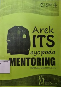 Arek ITS ayo podo Mentoring: Panduan Mentoring ITS