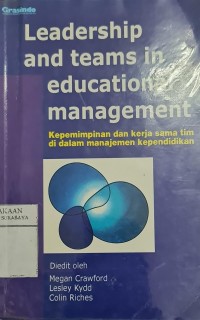 Leadership and Teams in Educational Management - Kepemimpinan dan Kerja Sama Tim di dalam Manajemen Kependidikan