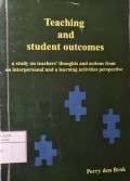 Teaching and Student Outcomes : a study on teachers' thiughts and actions from an interpersonal and a learning activities perspective