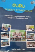 Guru Penebar Kebahagiaan: Kumpulan Kisah Inspiratif Mahasiswa Calon Guru Mengajar dan Mengabdi untuk Negeri