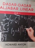 Dasar-Dasar Aljabar Linier jilid 1