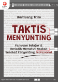 Taktis Menyunting: Panduan Belajar & Berlatih Mematut Naskah Sehebat Penyunting Profesional
