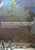 Sejarah Pendidikan di Maluku: Sejak Masa Prakolonial Hingga Orde Baru