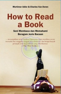 How to Read a Book: Seni Membaca dan Memahami Beragam Jenis Bacaan