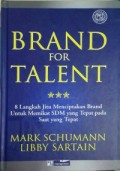 Brand for Talent: 8 Langkah Jitu Menciptakan Brand untuk Memikat SDM yang Tepat pada Saat yang Tepat