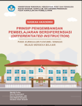 Naskah Akademik Prinsip Pengembangan Pembelajaran Berdiferensiasi (Differentiated Instruction) pada Kurikulum Fleksibel sebagai Wujud Merdeka Belajar