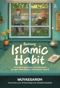 Building Islamic Habit: Seni Meningkatkan Produktivitas dengan Menggunakan Kebiasaan Islami