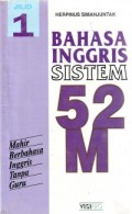 Bahasa Inggris Sistem 52M : Mahir Bahasa Inggris tanpa Guru 1