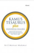 Tesaurus plus Indonesia-Inggris : Referensi Kata-kata Indonesia Bermakna Ganda dan Padanannya dalam Bahasa Inggris