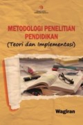 Metodologi Penelitian Pendidikan: Teori dan Implementasi