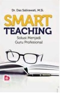 Smart Teaching : Solusi Menjadi Guru Profesional