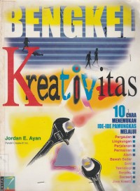 Image of Bengkel Kreativitas : 10 Cara Menemukan Ide-Ide Pamungkas