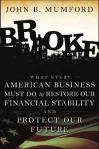 Image of Broke: What Every American Business must to do Restore our Financial Stability and Protect our Future