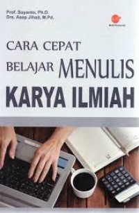 Image of Cara Cepat Belajar Menulis Karya Ilmiah