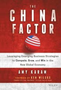 Image of The China Factor: Leveraging Emerging Business Strategies to Compete, Grow, and Win in the New Global Economy