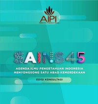 Image of Sains45: Agenda Ilmu Pengetahuan Indonesia Menyongsong Satu Abad Kemerdekaan Edisi Konsultasi