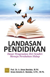 Image of Landasan Pendidikan : Dasar Pengenalan Diri Sendiri Menuju Perubahan Hidup