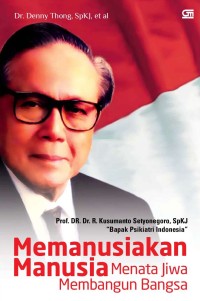 Image of Memanusiakan Manusia Menata Jiwa Membangun Bangsa