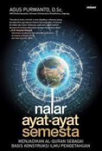 Image of Nalar Ayat-Ayat Semesta : Menjadikan Al-Qur'an Sebagai Basis Konstruksi Ilmu Pengetahuan