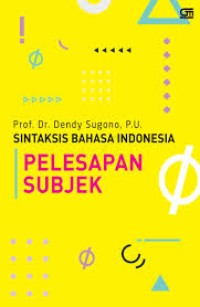 Image of Sintaksis Bahasa Indonesia : Pelepasan Subjek