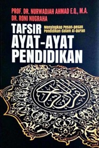 Image of Tafsir Ayat-Ayat Pendidikan: Menyingkap Pesan-pesan Pendidikan dalam Al-Qur'an