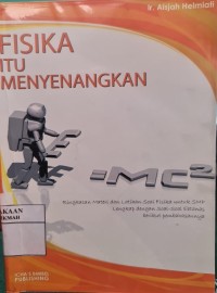 Image of Fisika itu Menyenangkan: Ringkasan Materi dan Latihan Soal untuk SMP Lengkap dengan Soal-Soal Ebtanas